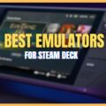 Best Emulators For Steam Deck
