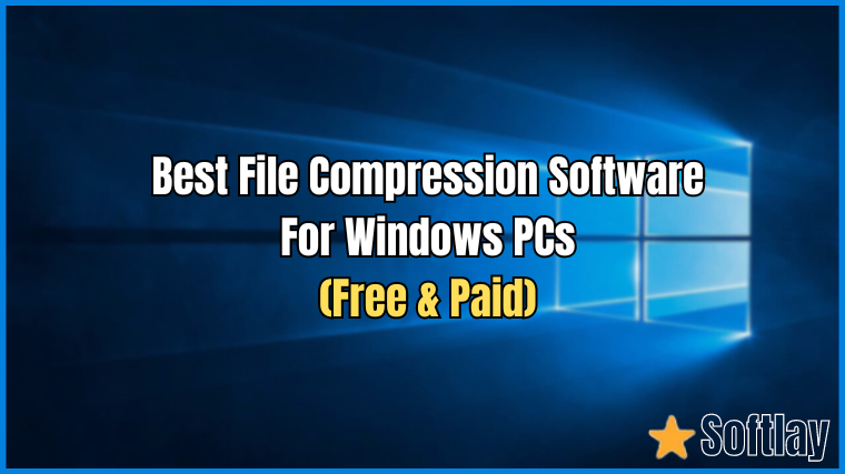 Top free and premium file compression apps for Windows PC