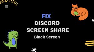 Fix Discord Screen Share Black Screen at startup