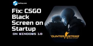 Fix: CSGO Black Screen on Startup on Windows 10