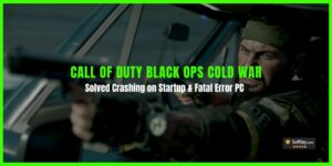Fix Call of Duty Black Ops Cold War Keeps Crashing on PC