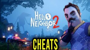 Hello Neighbor 2 Cheats
