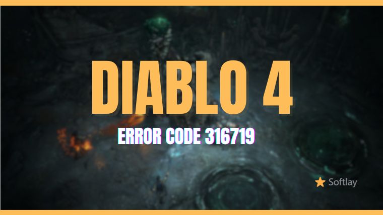 How To Fix Diablo 4 Error 316719