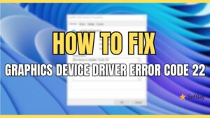 How To Fix Graphics Device Driver Error Code 22 