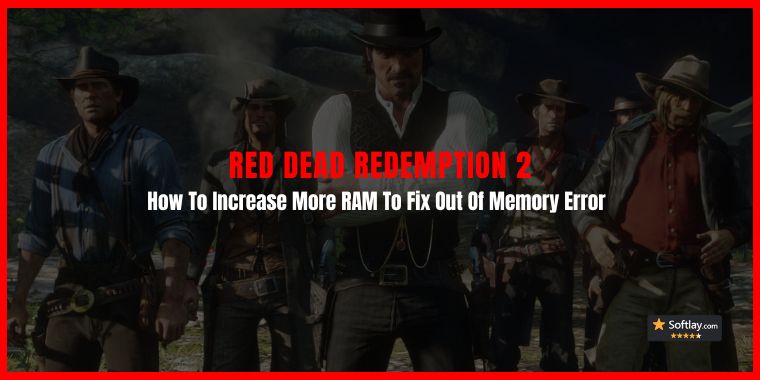 How To Fix Red Dead Redemption 2 Out Of Memory Error