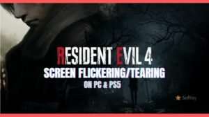 How To Fix Resident Evil 4 Remake Screen Flickering or Tearing Issue on PC & PS5