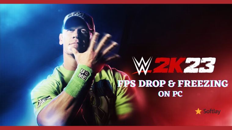 How To Fix WWE 2K23 FPS Drop, Stuttering, and Freezing on PC