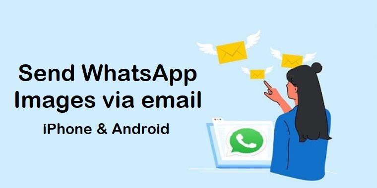 How To Send Multiple Images from WhatsApp to Email