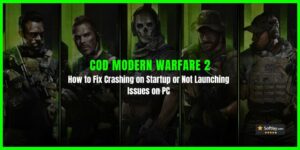 How to Fix COD Modern Warfare 2 Crashing on Startup/ Won't Launch on PC