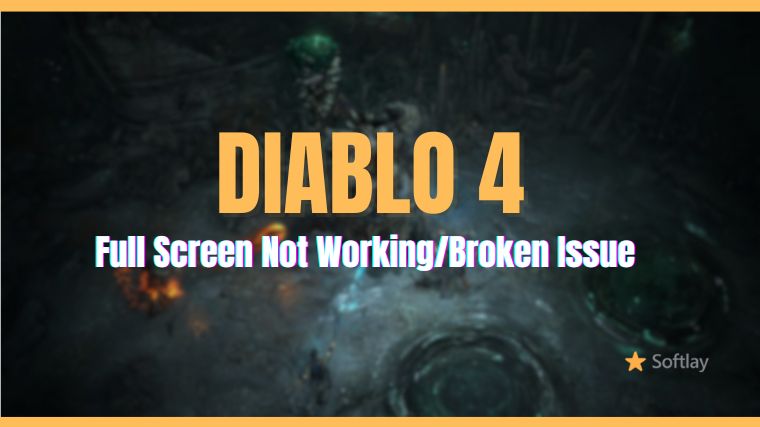 How to Fix Diablo 4 Full Screen Not Working or Broken Issue