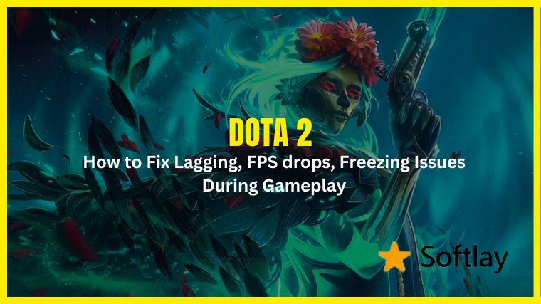How to Fix Dota 2 Lagging, FPS drops, Freezing