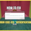 How to Fix Error Code 429 “Authentication Failed” in Roblox