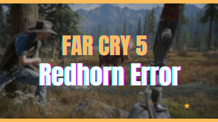 How to Fix Far Cry 5 Redhorn Error