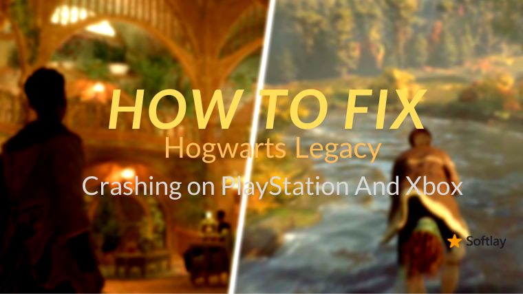 How to Fix Hogwarts Legacy Crashing Won't loading on PS54, Xbox Series XS