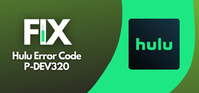 How to Fix Hulu Error Code p-dev320