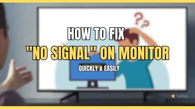 How to Fix No Signal on Monitor Quickly & Easily