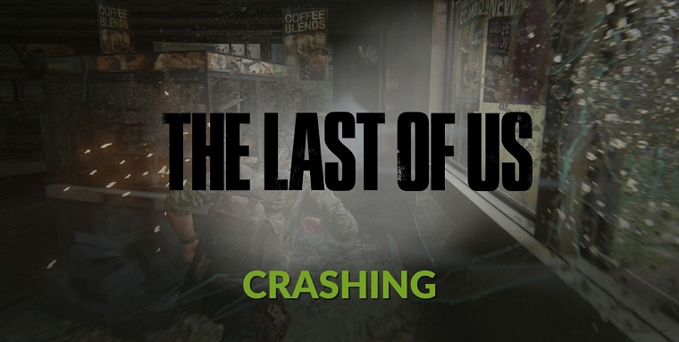 How to Fix The Last Of Us Crashing on PC