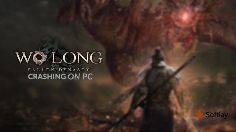 How to Fix Wo Long Fallen Dynasty Crashing on Startup Launch on PC