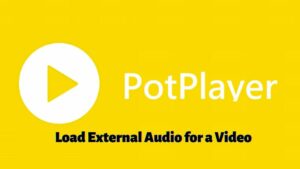 How to Load External Audio for a Video in PotPlayer