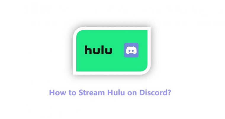 How to Stream Hulu on Discord? (Without Black Screen)‍