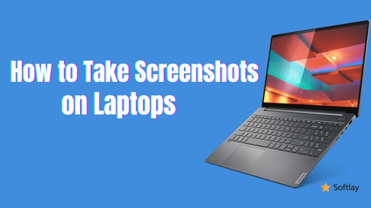 How to Take Screenshots on Laptop on Windows 11/10/7