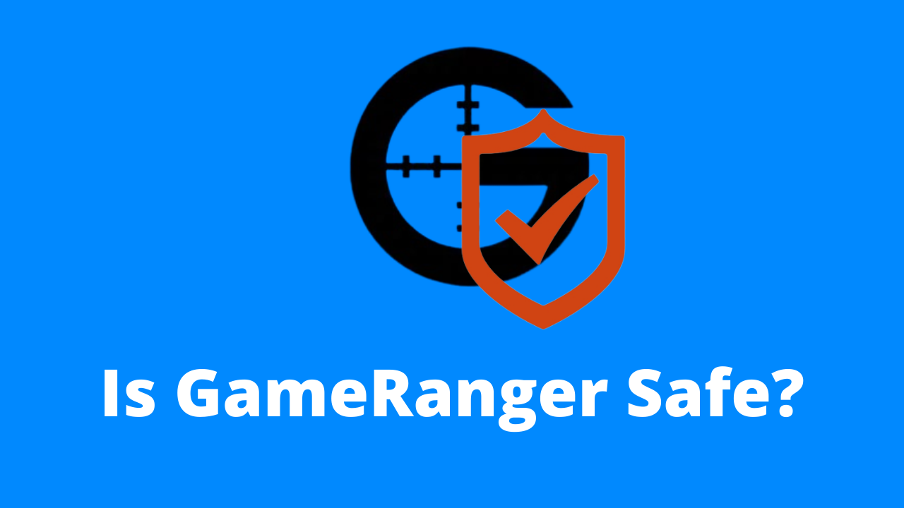 Is It Safe To Use Gameranger?