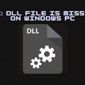 Fix Missing DLL Files Error on Windows 10 & 11