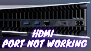 PS5 HDMI Port Not Working