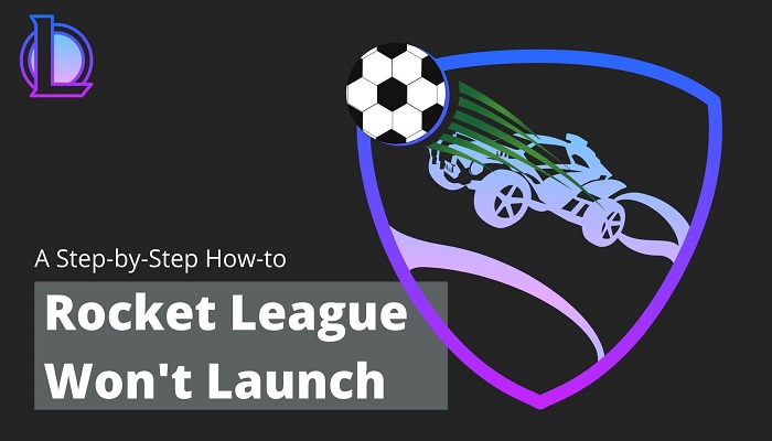 Rocket league won't launch softlay.com