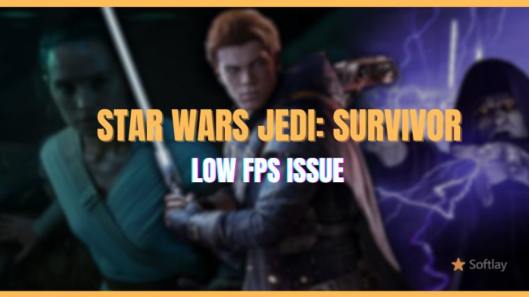 How to Fix Star Wars Jedi Survivor Lagging, Stuttering & Low FPS
