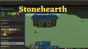 Stonehearth Console Commands & Cheats