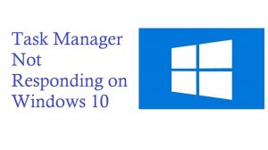 Task Manager Not Responding on Windows 10