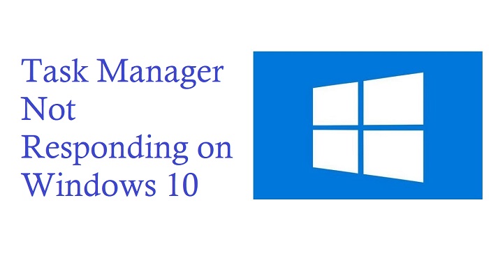 Task Manager Not Responding on Windows 10