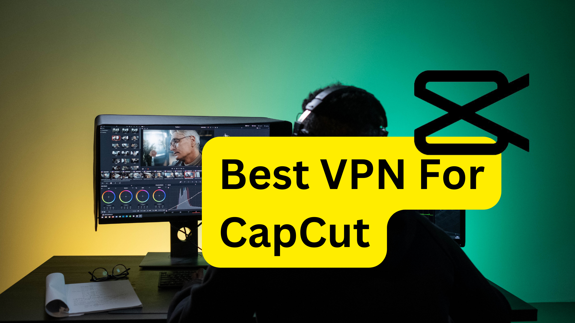 Top 3 Best VPNs for CapCut App for Seamless Editing (2023)