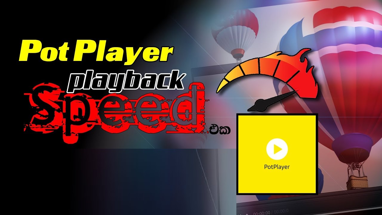 How to change the playback speed on PotPlayer?
